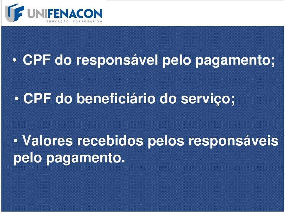 beneficiário do serviço;