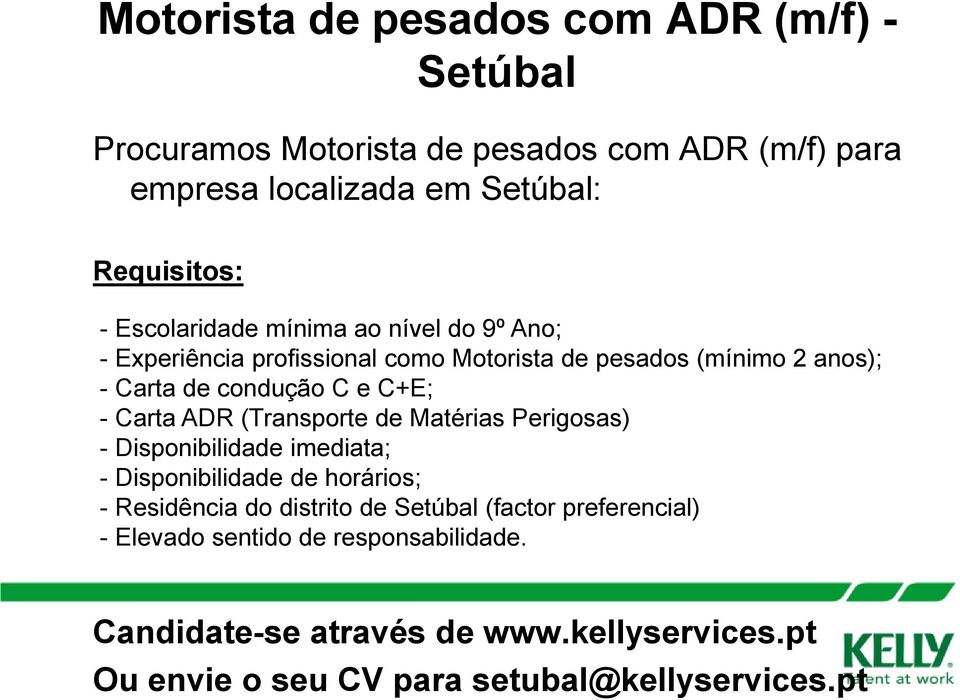 Carta ADR (Transporte de Matérias Perigosas) - Disponibilidade imediata; - Disponibilidade de horários; - Residência do distrito de Setúbal