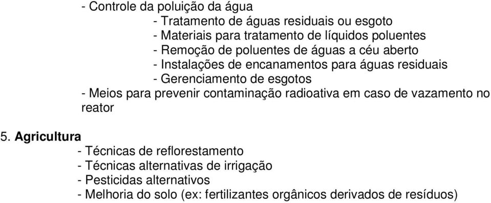 Meios para prevenir contaminação radioativa em caso de vazamento no reator 5.