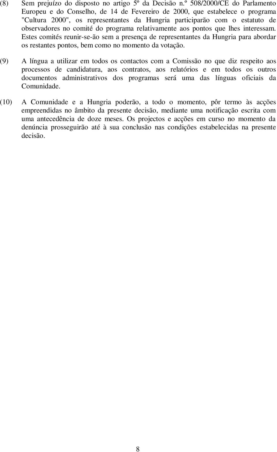 comité do programa relativamente aos pontos que lhes interessam.