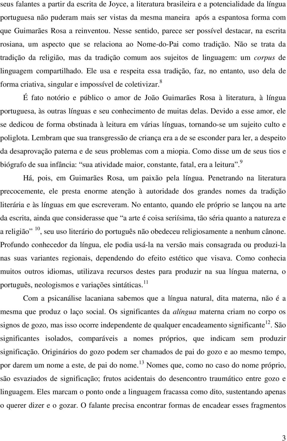 Não se trata da tradição da religião, mas da tradição comum aos sujeitos de linguagem: um corpus de linguagem compartilhado.