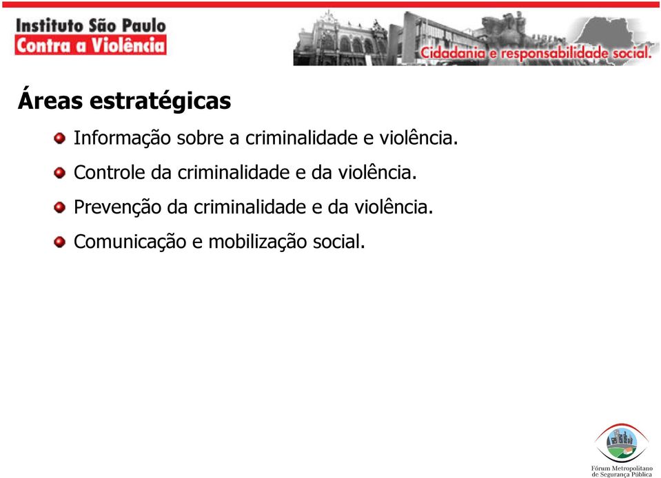 Controle da criminalidade e da violência.