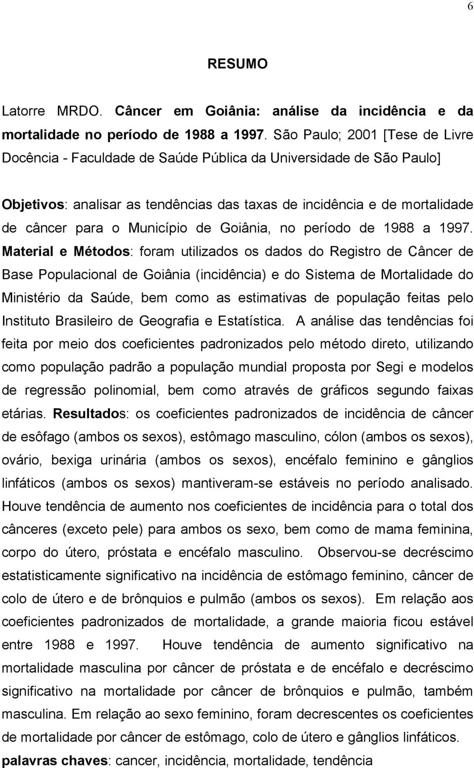 Município de Goiânia, no período de 1988 a 1997.