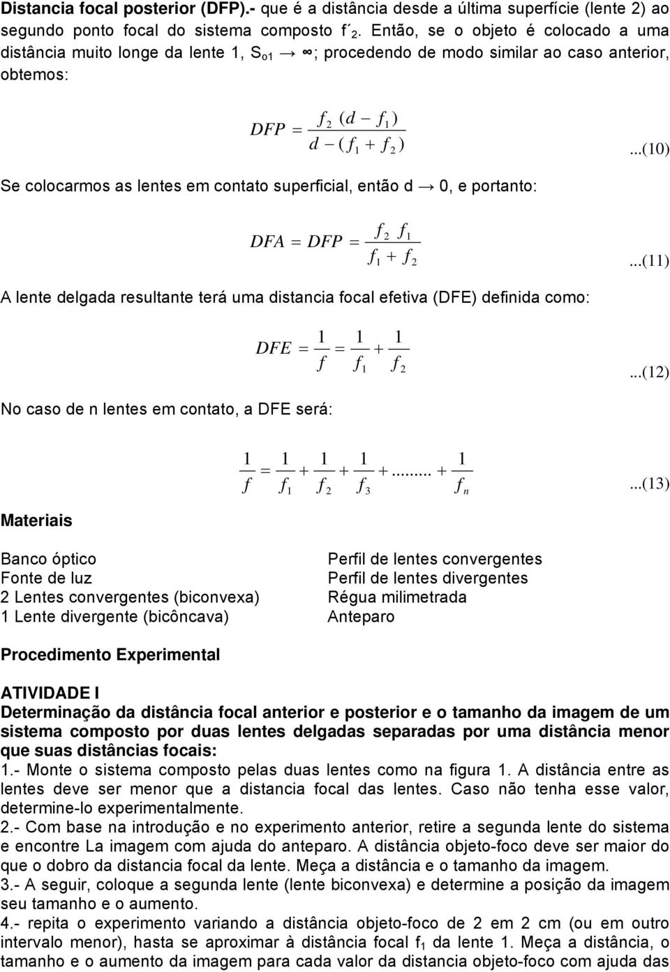 lentes em cntat, a DFE será:... 3... n.