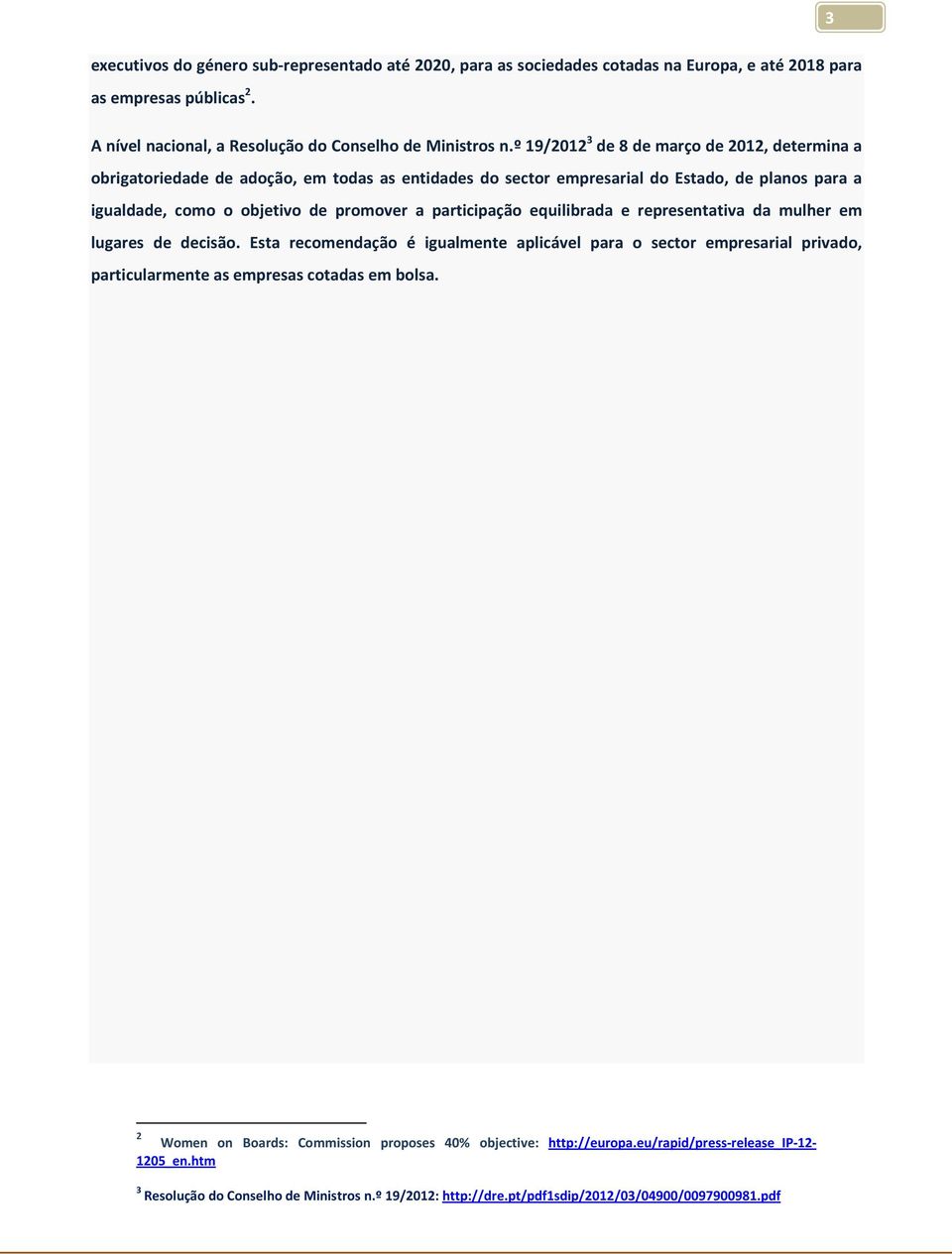 participação equilibrada e representativa da mulher em lugares de decisão.