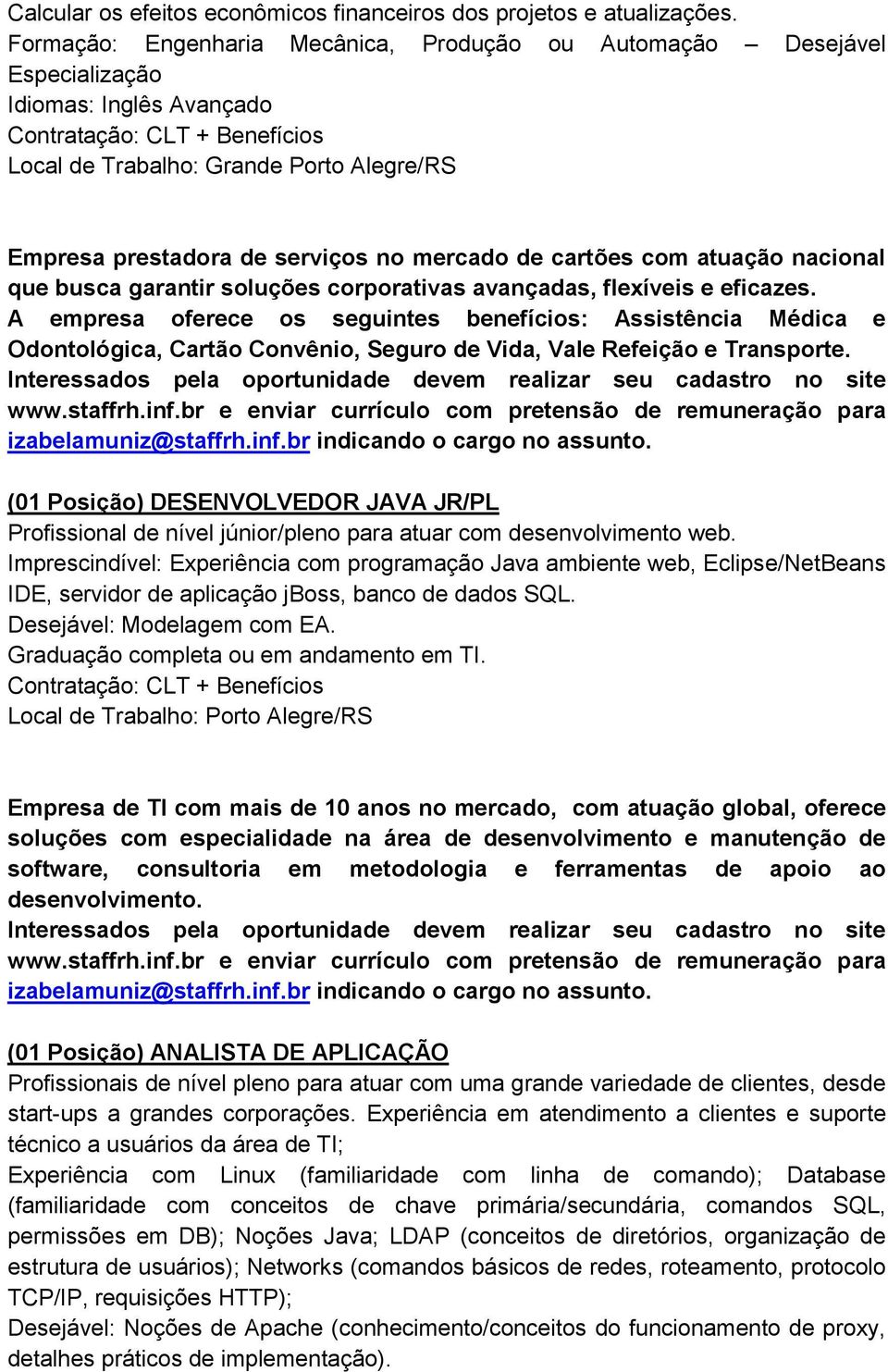 com atuação nacional que busca garantir soluções corporativas avançadas, flexíveis e eficazes.