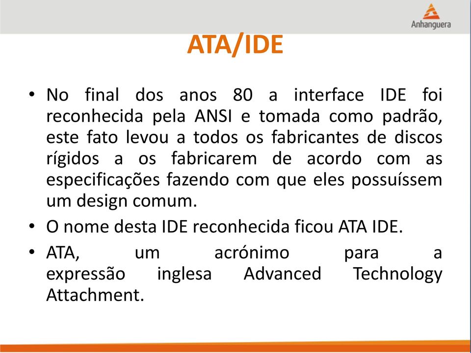 com as especificações fazendo com que eles possuíssem um design comum.