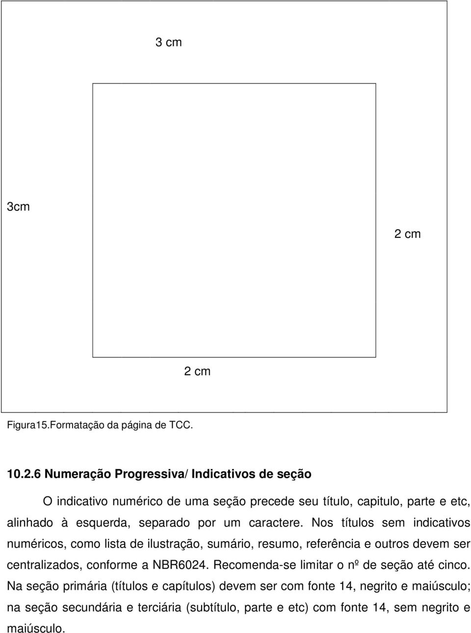 capitulo, parte e etc, alinhado à esquerda, separado por um caractere.