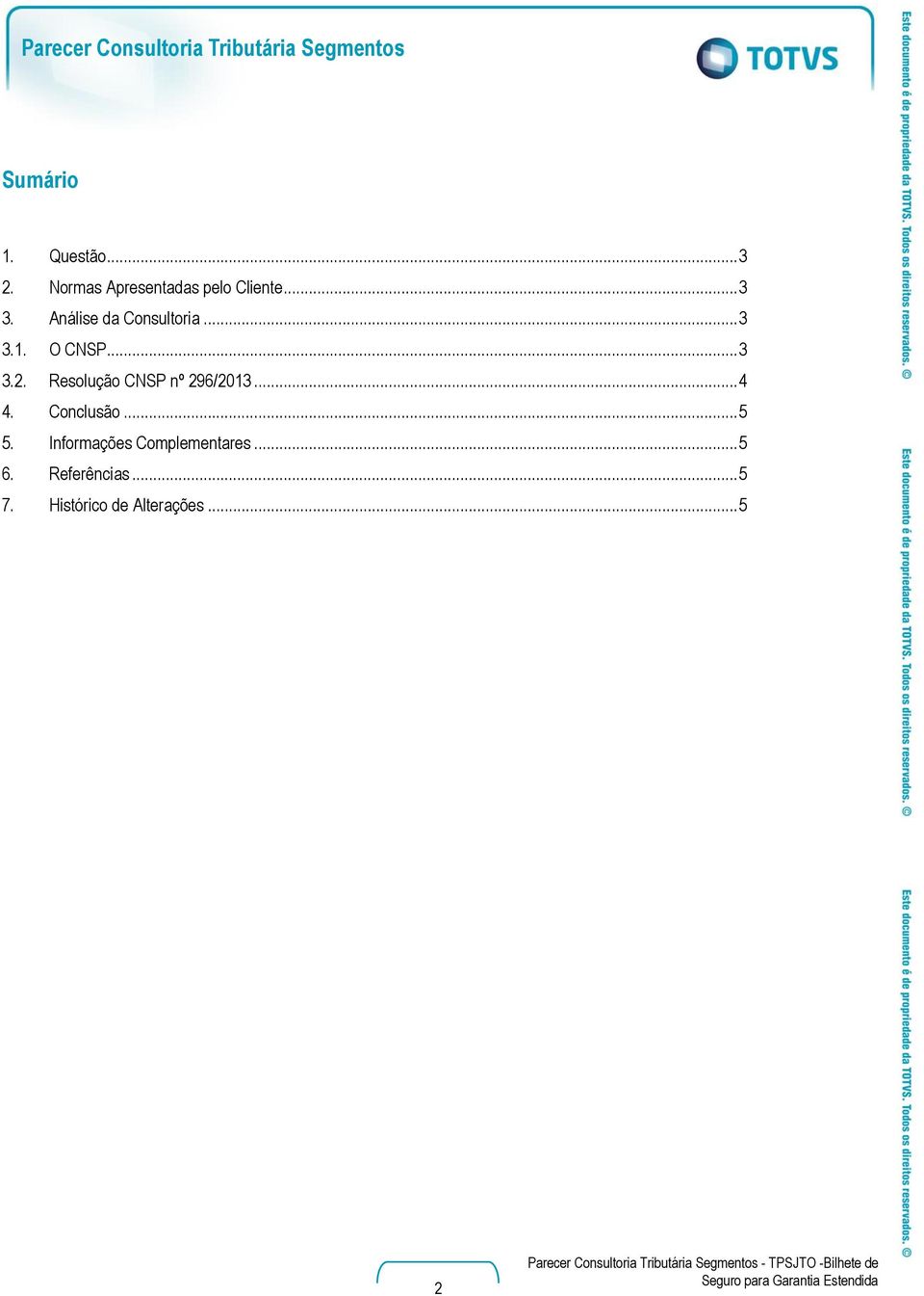 O CNSP... 3 3.2. Resolução CNSP nº 296/2013... 4 4. Conclusão... 5 5.