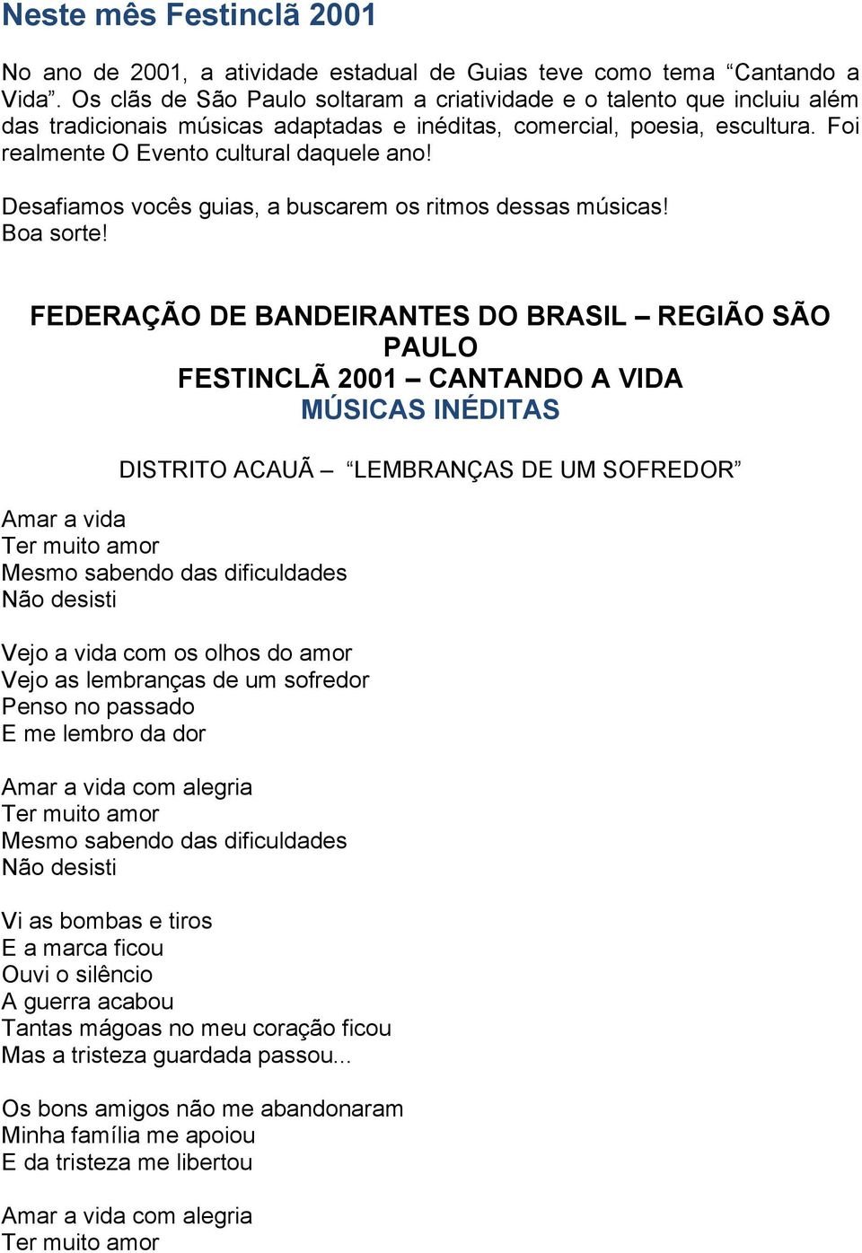 Desafiamos vocês guias, a buscarem os ritmos dessas músicas! Boa sorte!