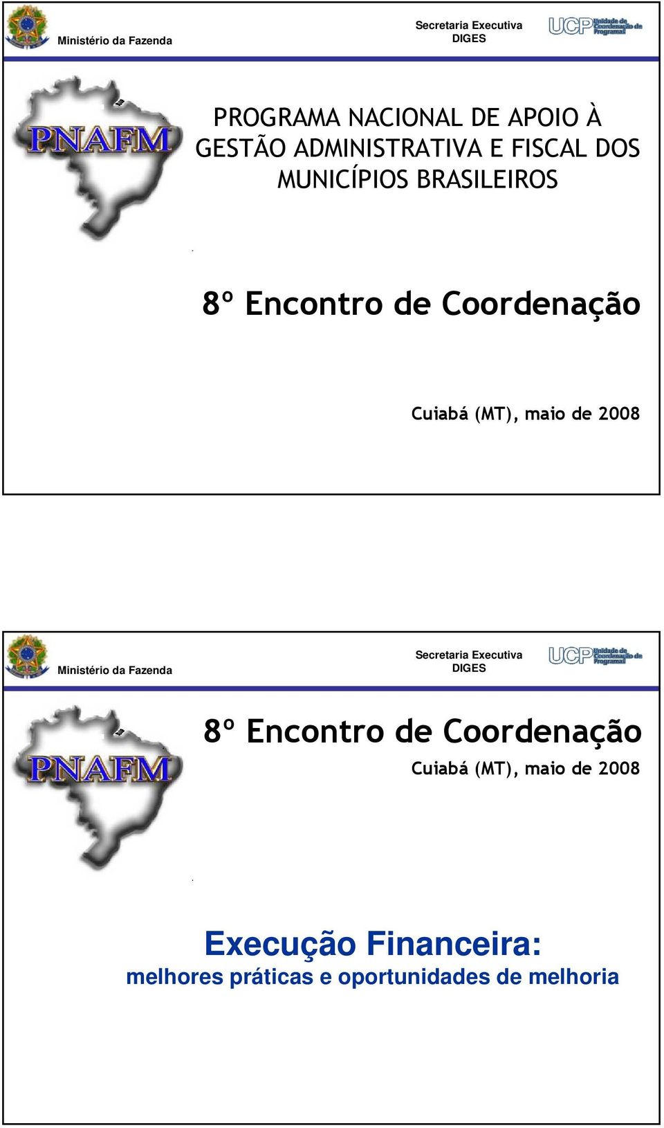 (MT), maio de 2008 1 8º Encontro de Coordenação Cuiabá (MT),