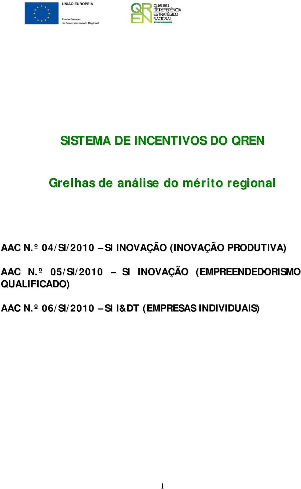 º 04/SI/2010 SI INOVAÇÃO (INOVAÇÃO PRODUTIVA) AAC N.