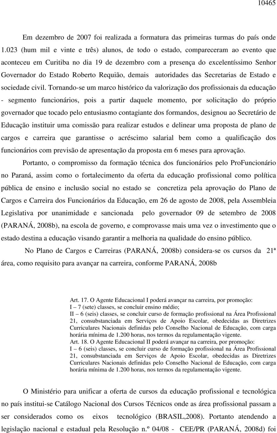 Requião, demais autoridades das Secretarias de Estado e sociedade civil.