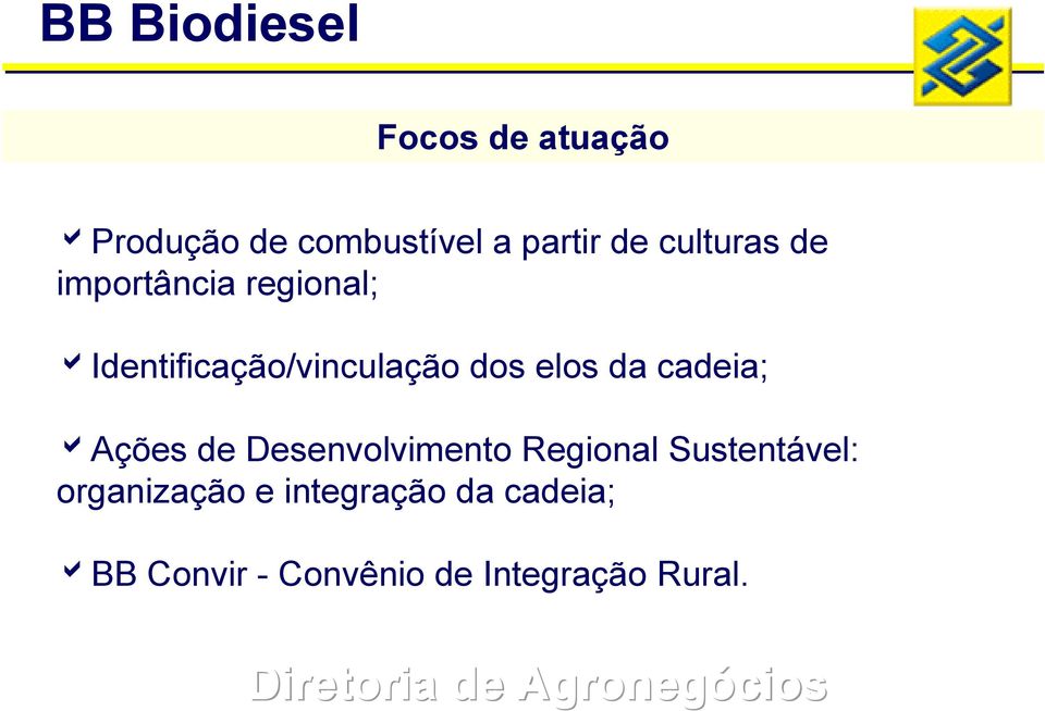 da cadeia; aações de Desenvolvimento Regional Sustentável: