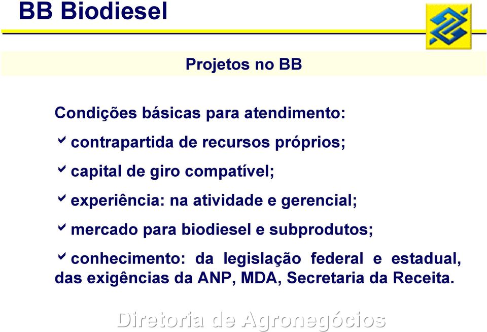 aexperiência: na atividade e gerencial; amercado para biodiesel e