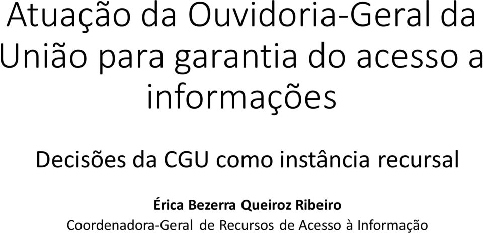instância recursal Érica Bezerra Queiroz Ribeiro