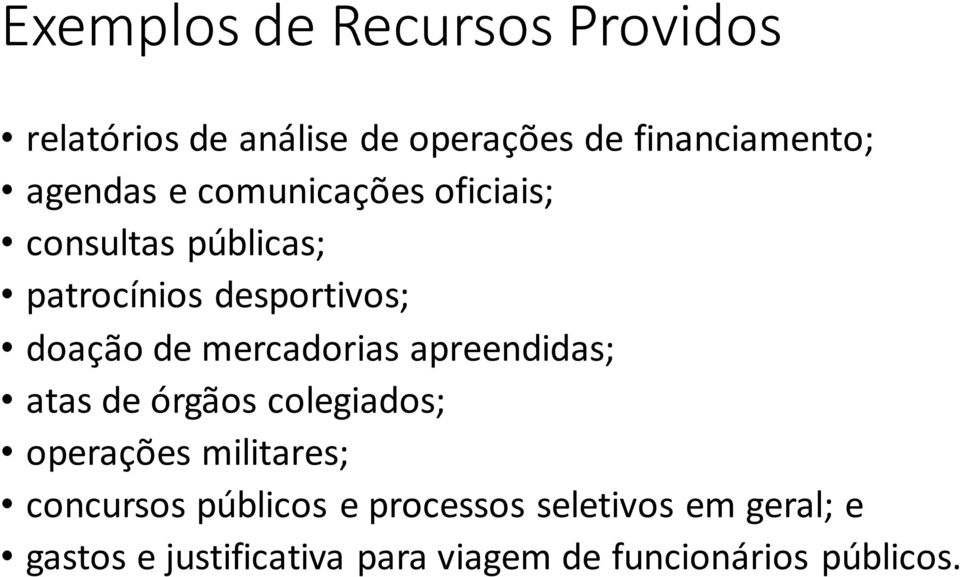 mercadorias apreendidas; atas de órgãos colegiados; operações militares; concursos