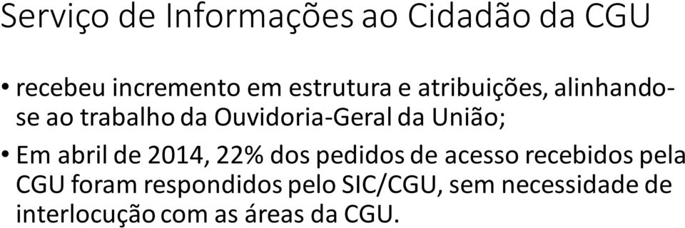 União; Em abril de 2014, 22% dos pedidos de acesso recebidos pela CGU