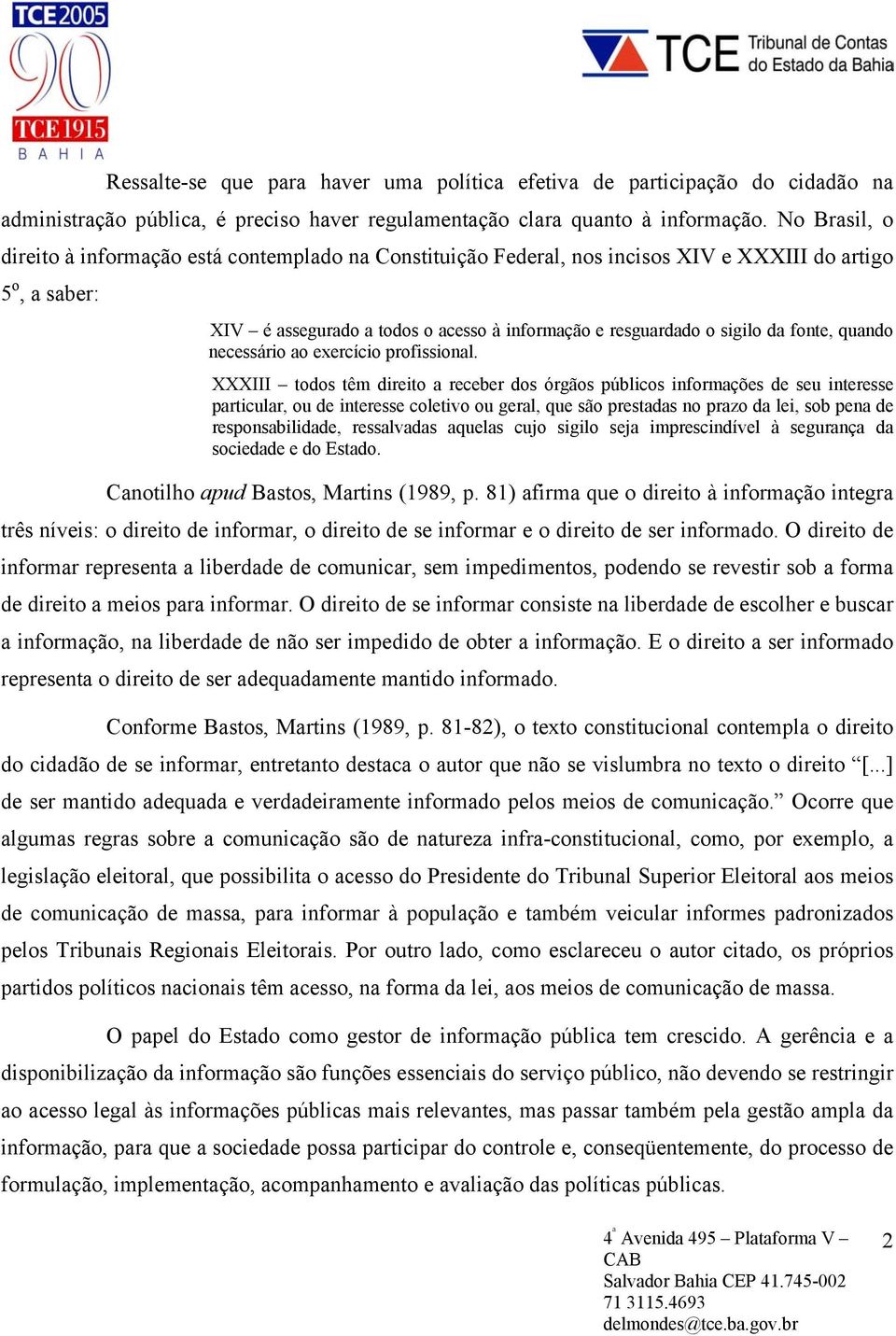 fonte, quando necessário ao exercício profissional.