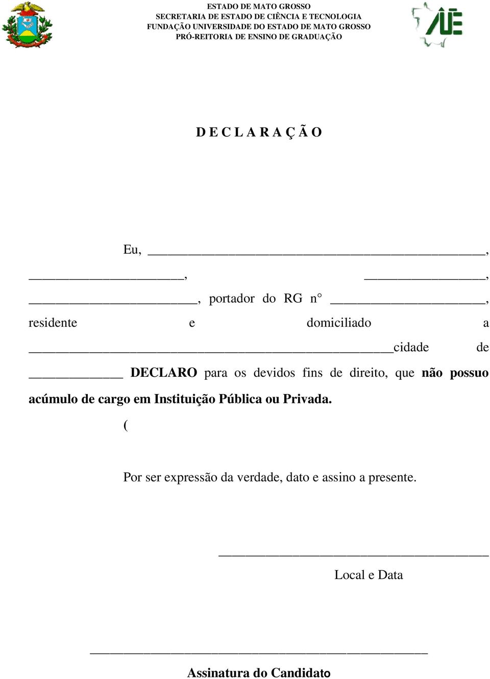 acúmulo de cargo em Instituição Pública ou Privada.