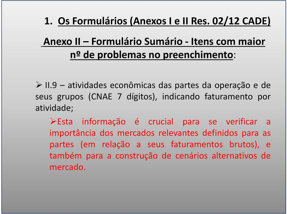 9 atividades econômicas das partes da operação e de seus grupos (CNAE 7 dígitos), indicando faturamento por