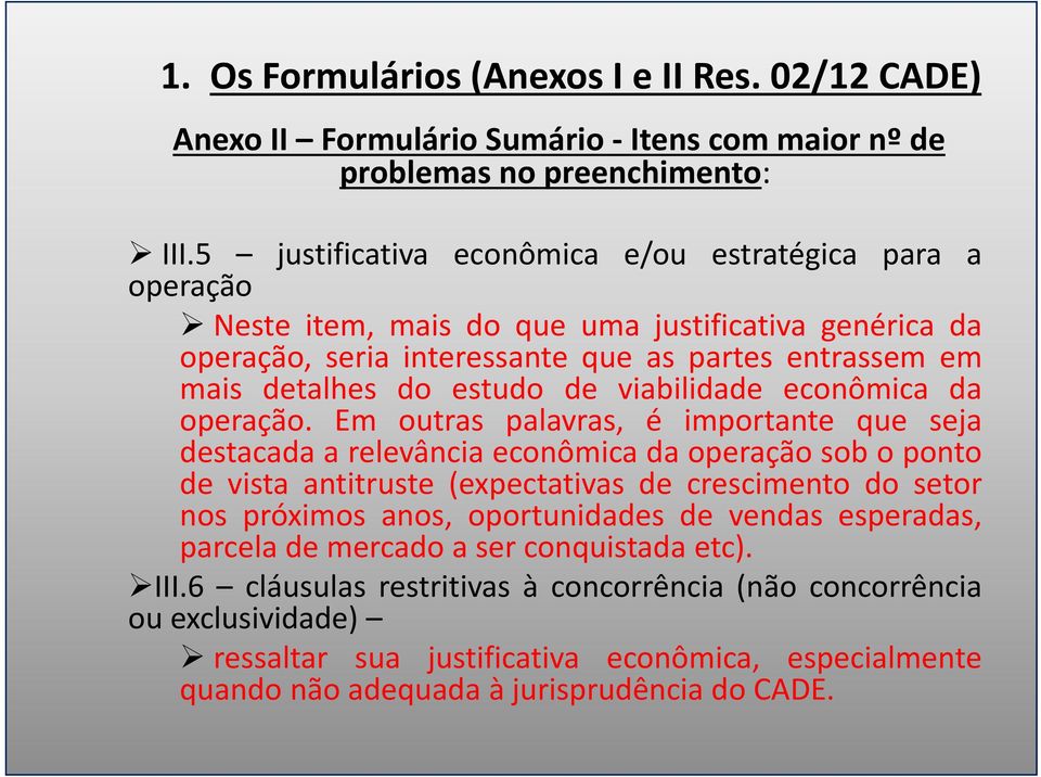 viabilidade econômica da operação.