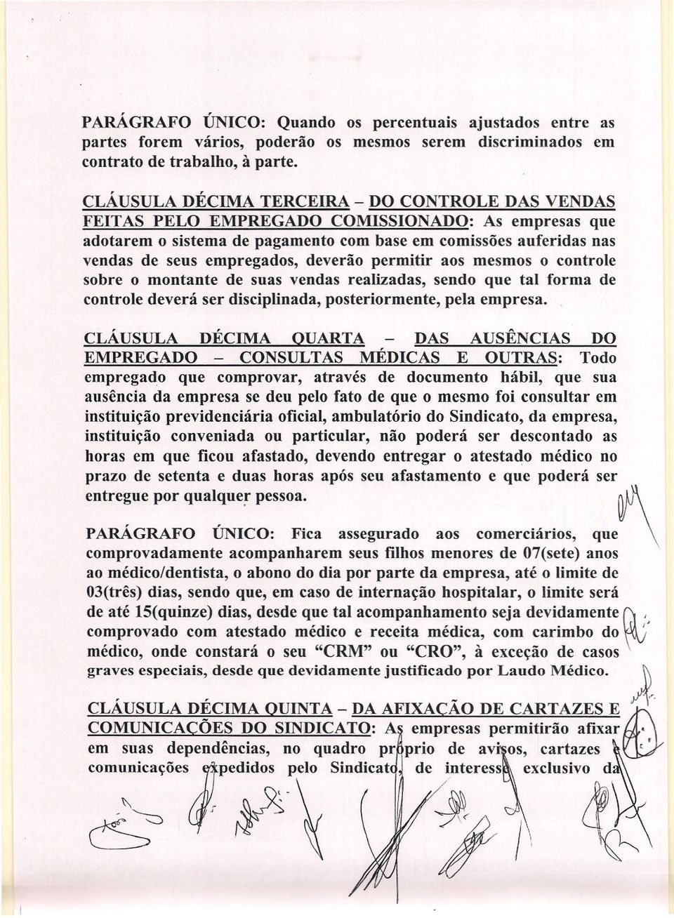 deverão permitir aos mesmos o controle sobre o montante de suas vendas realizadas, sendo que tal forma de controle deverá ser disciplinada, posteriormente, pela empresa.