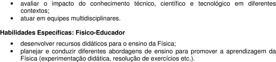 Habilidades Específicas: Físico-Educador desenvolver recursos didáticos para o ensino da