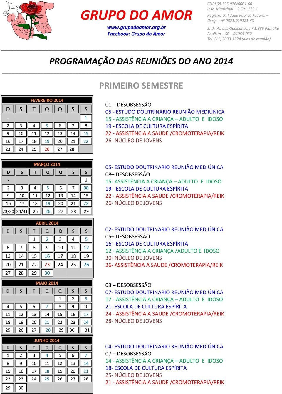 15 16 17 18 19 20 21 22 23 24 25 26 27 28 29 30 MAIO 2014 1 2 3 4 5 6 7 8 9 10 11 12 13 14 15 16 17 18 19 20 21 22 23 24 25 26 27 28 29 30 31 JUNHO 2014 1 2 3 4 5 6 7 8 9 10 11 12 13 14 15 16 17 18