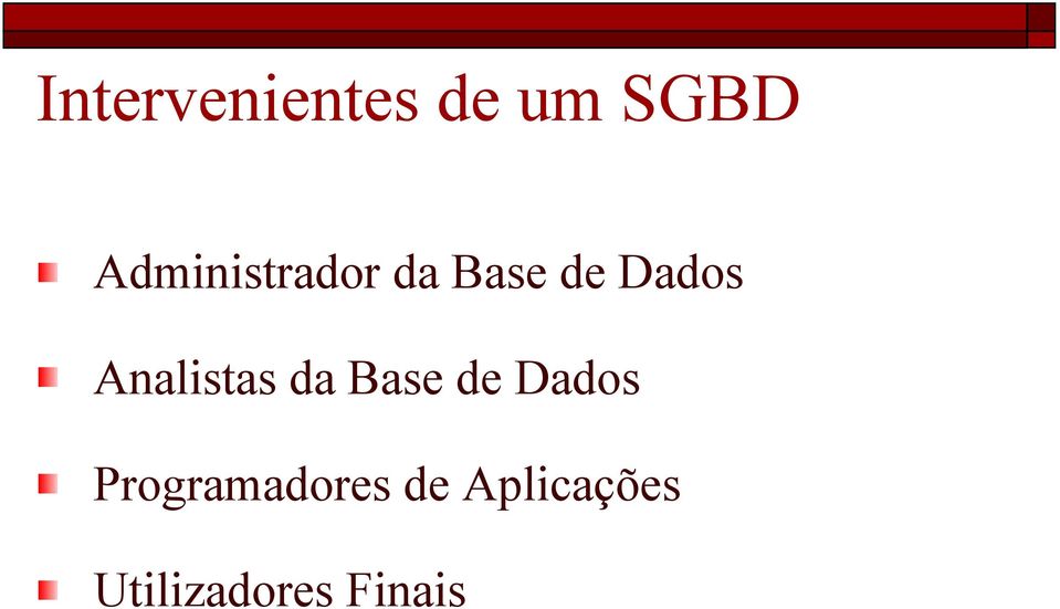 Analistas da Base de Dados