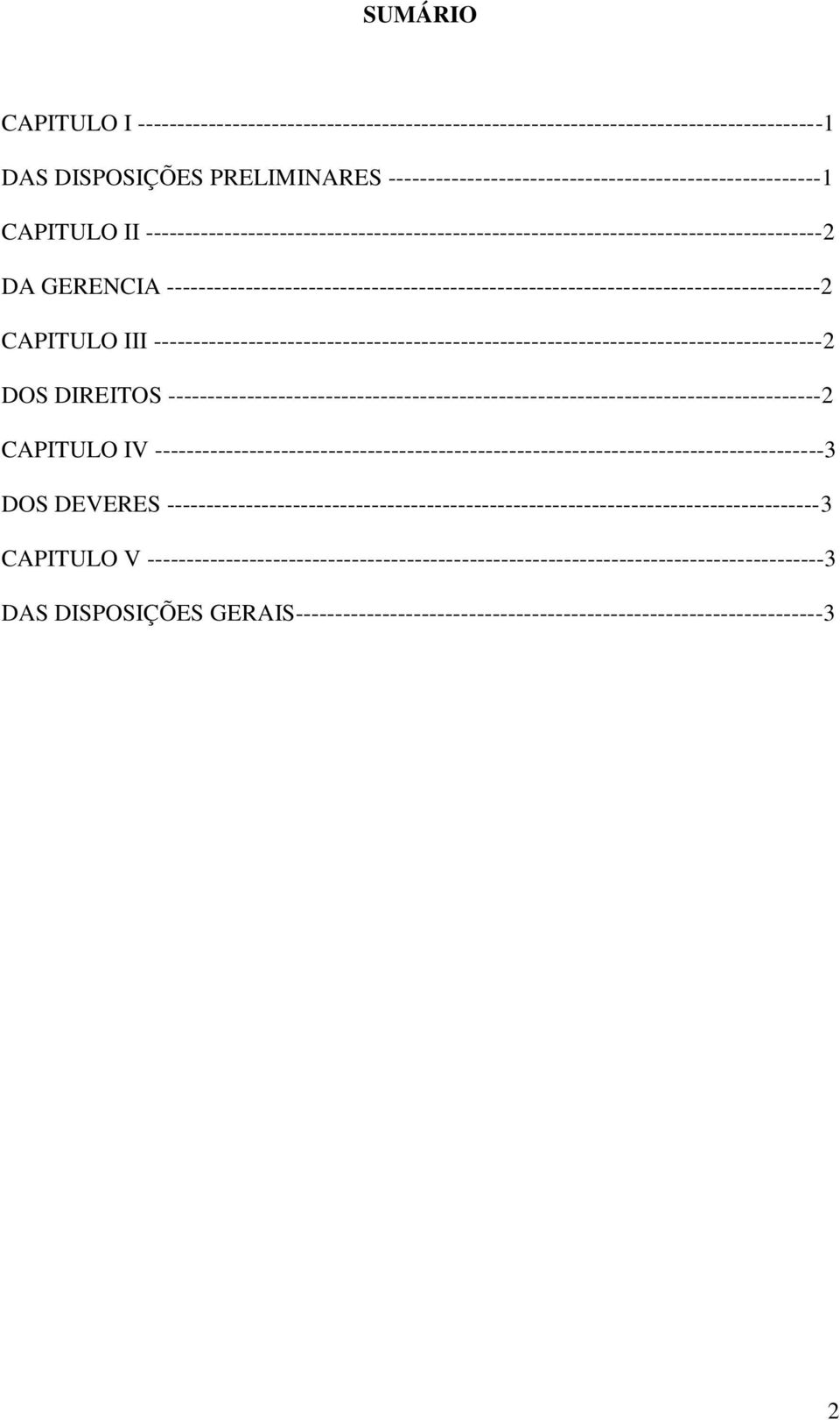 CAPITULO III -------------------------------------------------------------------------------------2 DOS DIREITOS -----------------------------------------------------------------------------------2