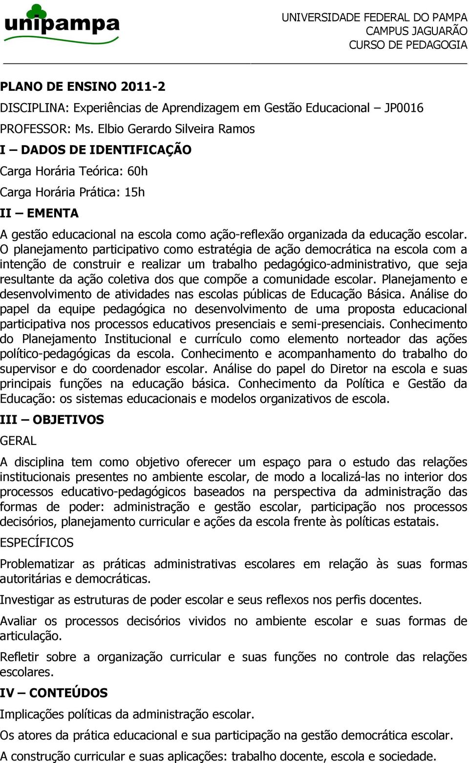 O planejamento participativo como estratégia de ação democrática na escola com a intenção de construir e realizar um trabalho pedagógico-administrativo, que seja resultante da ação coletiva dos que