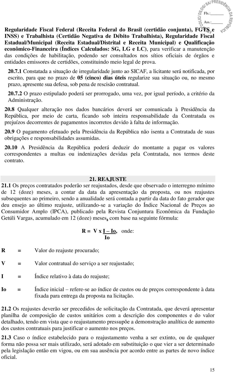 sítios oficiais de órgãos e entidades emissores de certidões, constituindo meio legal de prova. 20.7.