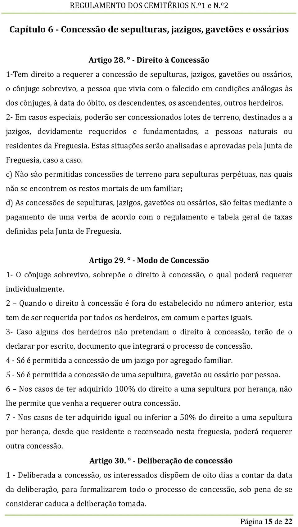 à data do óbito, os descendentes, os ascendentes, outros herdeiros.