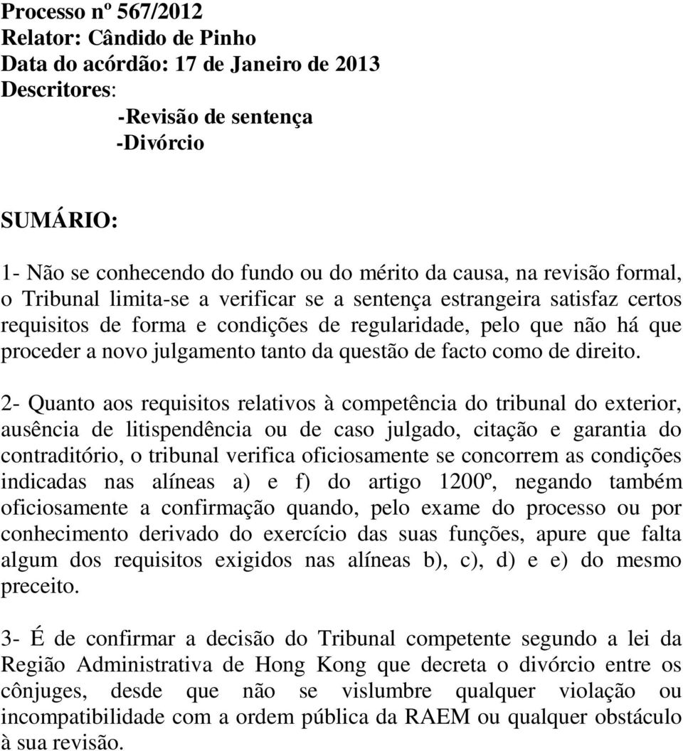 questão de facto como de direito.