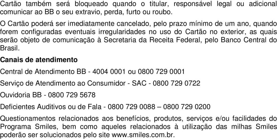 Secretaria da Receita Federal, pelo Banco Central do Brasil.