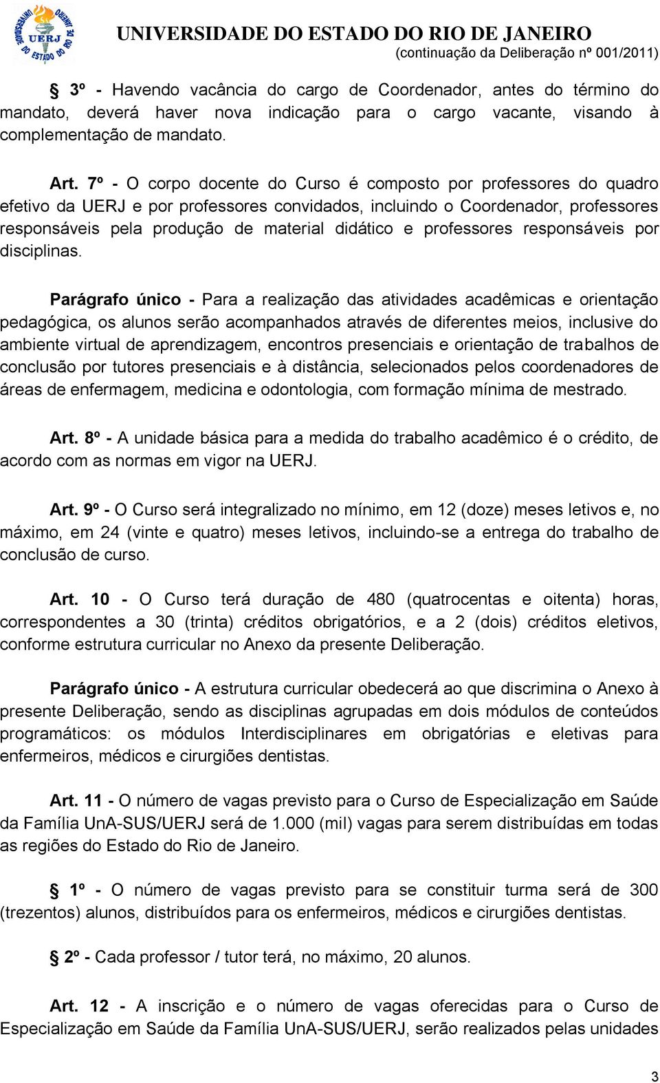 professores responsáveis por disciplinas.