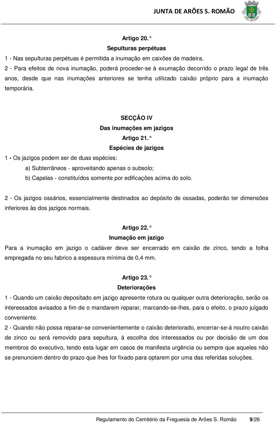 SECÇÃO IV Das inumações em jazigos Artigo 21.
