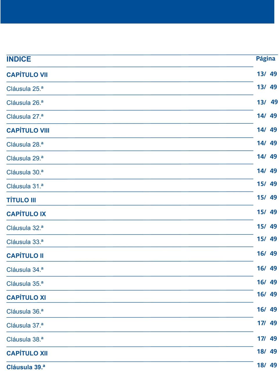 CAPÍTULO XI Cláusula 6ª Cláusula 7ª Cláusula 8ª CAPÍTULO XII Cláusula 9ª 1/ 1/ 1/ 14/ 14/ 14/ 14/ 14/ 15/