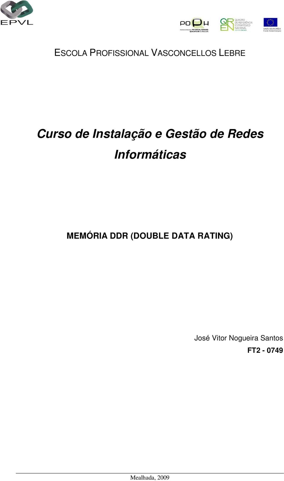 Informáticas MEMÓRIA DDR (DOUBLE DATA
