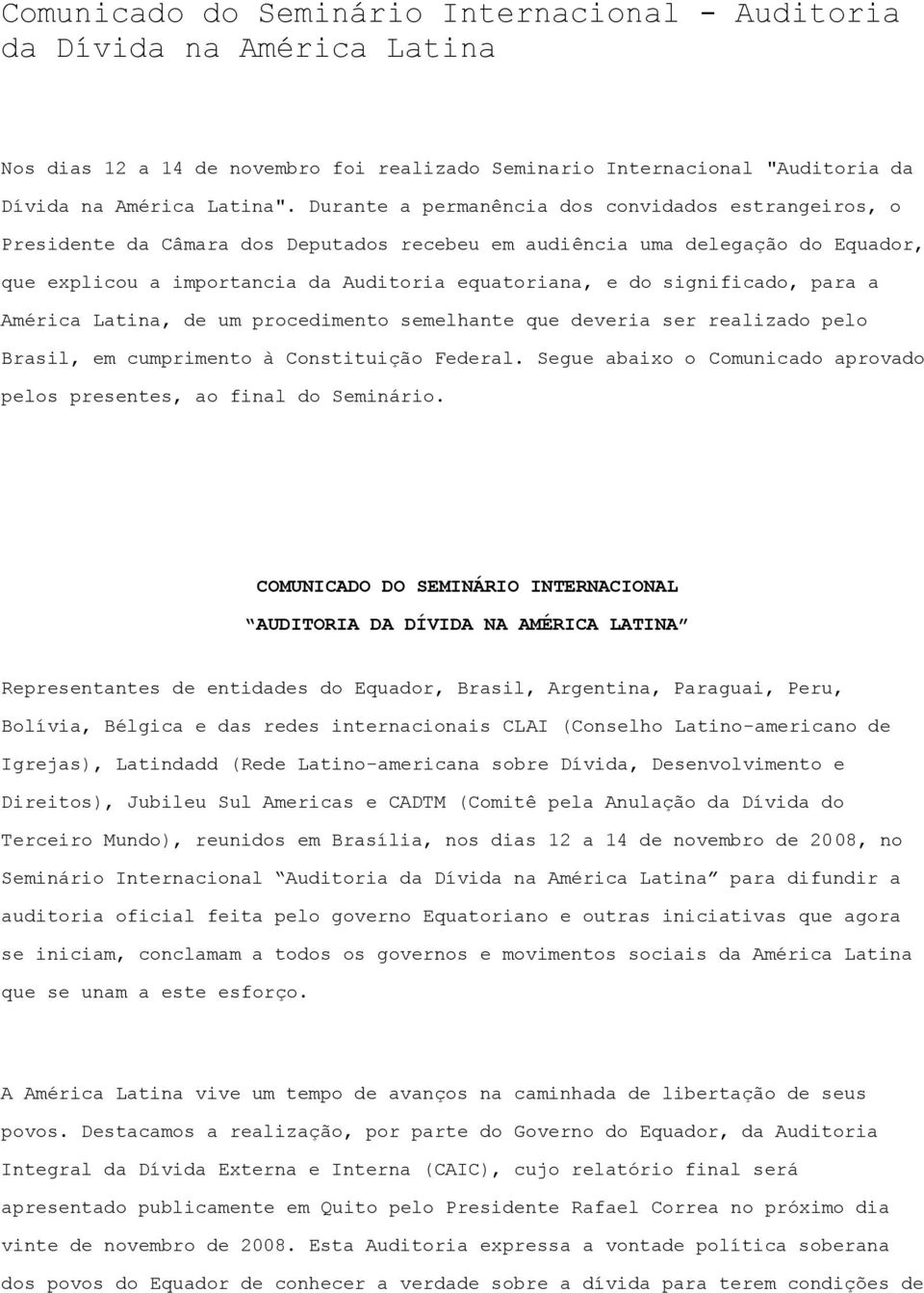 significado, para a América Latina, de um procedimento semelhante que deveria ser realizado pelo Brasil, em cumprimento à Constituição Federal.