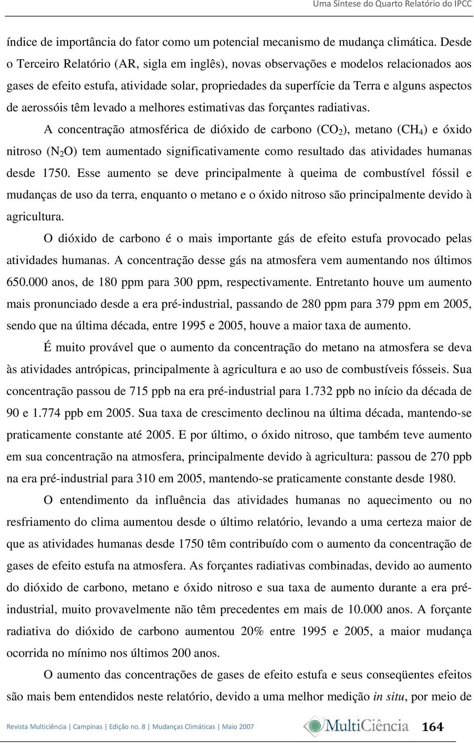 aerossóis têm levado a melhores estimativas das forçantes radiativas.