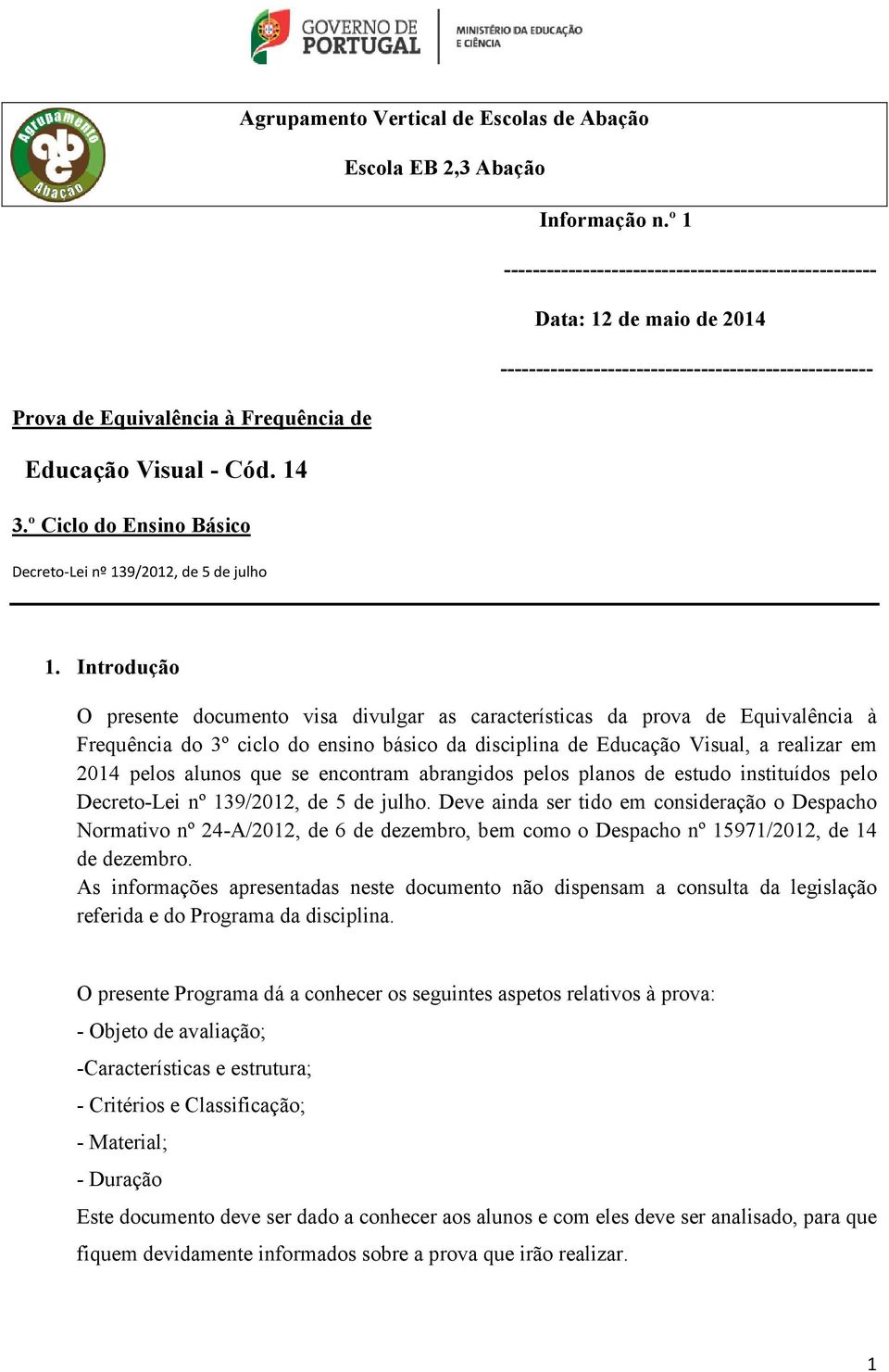 14 3.º Ciclo do Ensino Básico Decreto-Lei nº 139/2012, de 5 de julho 1.