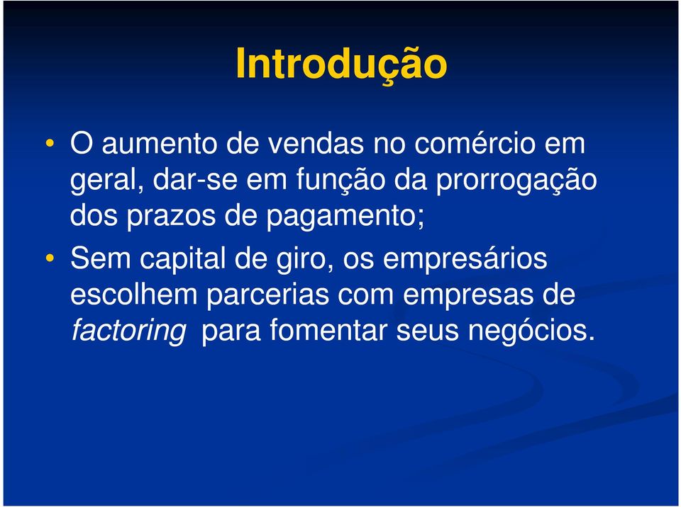 pagamento; Sem capital de giro, os empresários