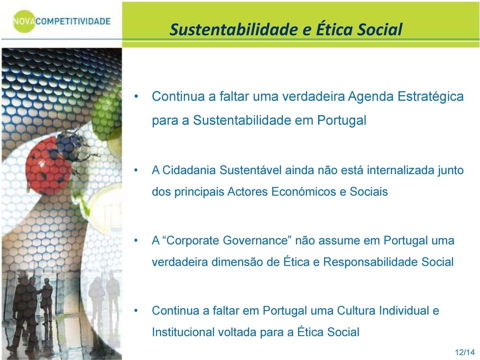 Sociais A Corporate Governance não assume em Portugal uma verdadeira dimensão de Ética e Responsabilidade