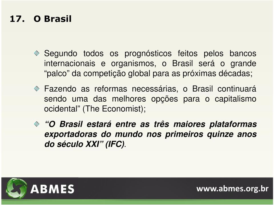 Brasil continuará sendo uma das melhores opções para o capitalismo ocidental (The Economist); O Brasil