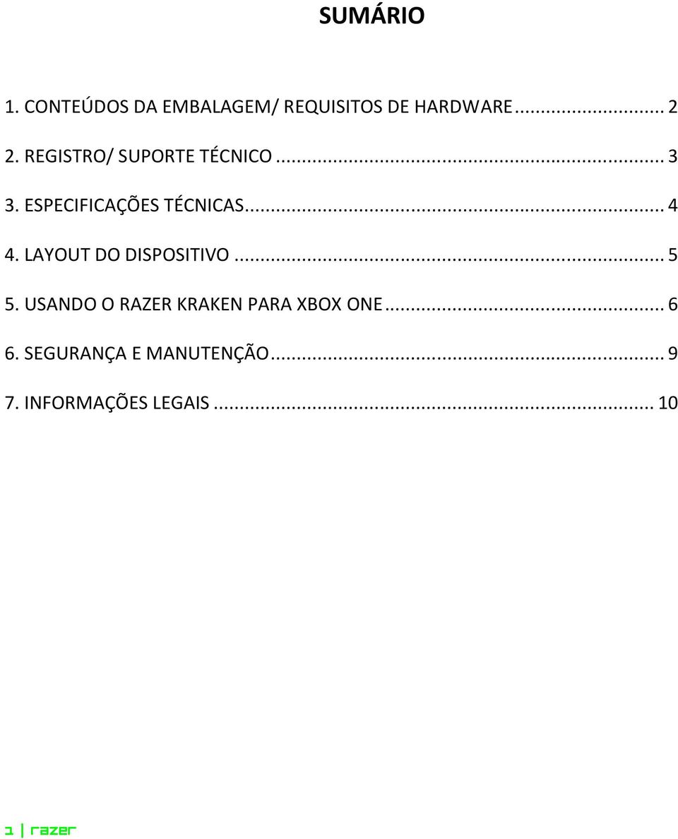 LAYOUT DO DISPOSITIVO... 5 5. USANDO O RAZER KRAKEN PARA XBOX ONE.