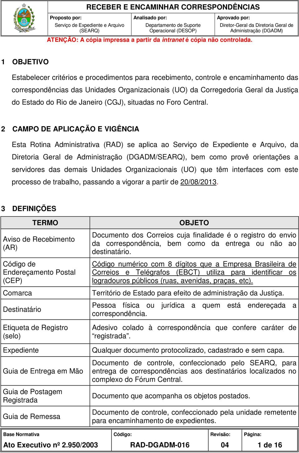 Justiça do Estado do Rio de Janeiro (CGJ), situadas no Foro Central.