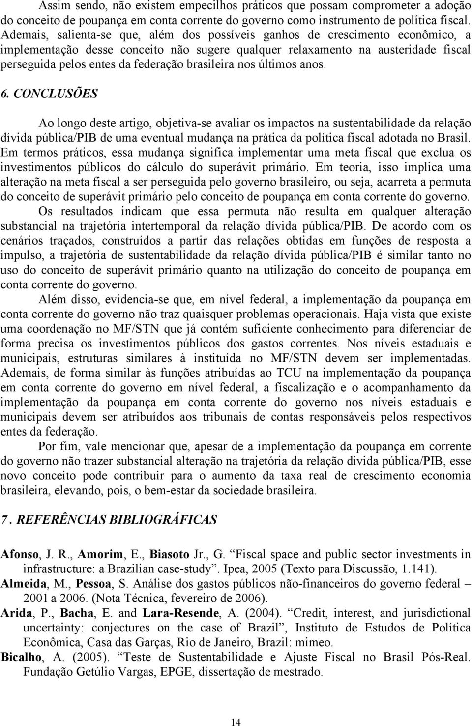 brasileira nos úlimos anos. 6.