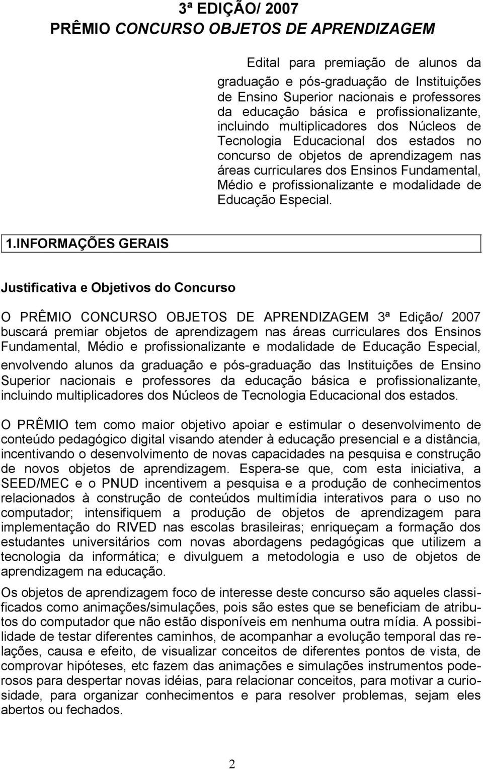 profissionalizante e modalidade de Educação Especial. 1.